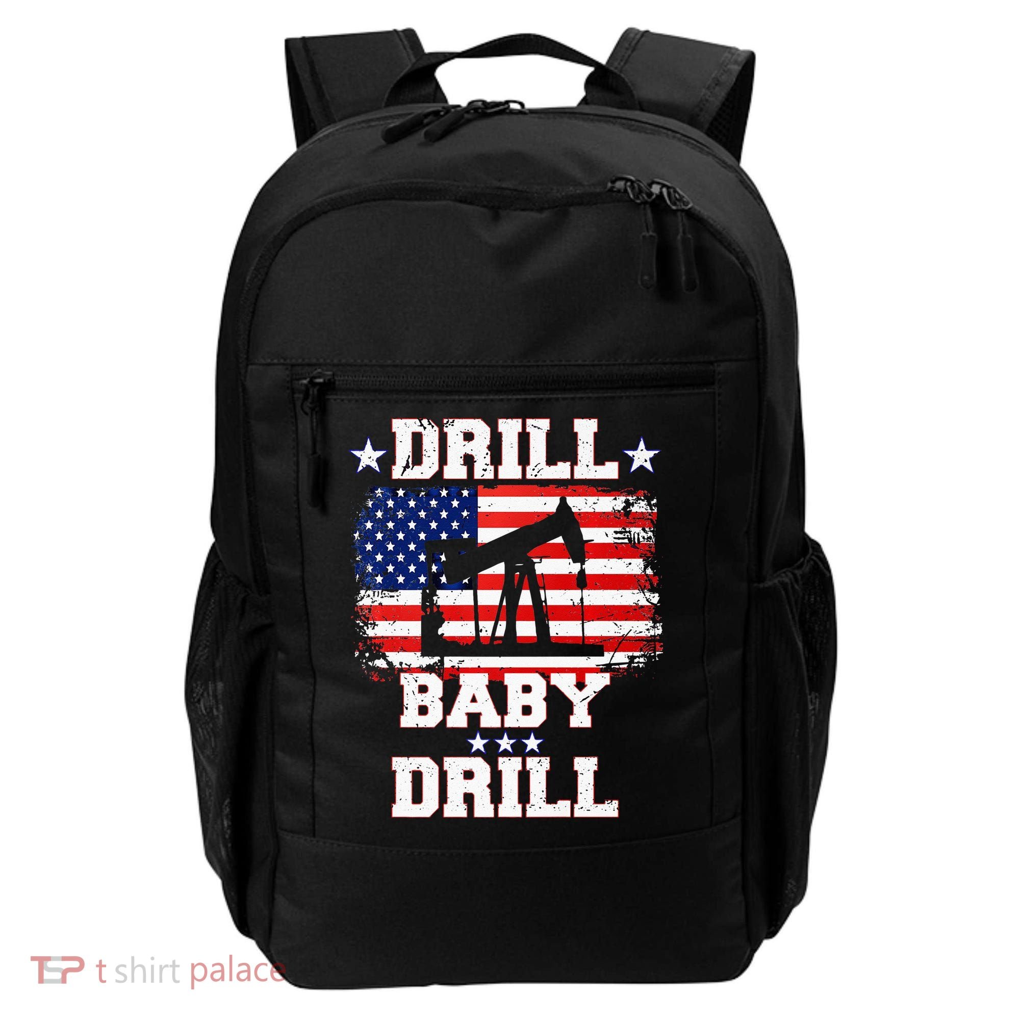 Drill Baby Drill American Flag Oilrig Oilfield Backpack