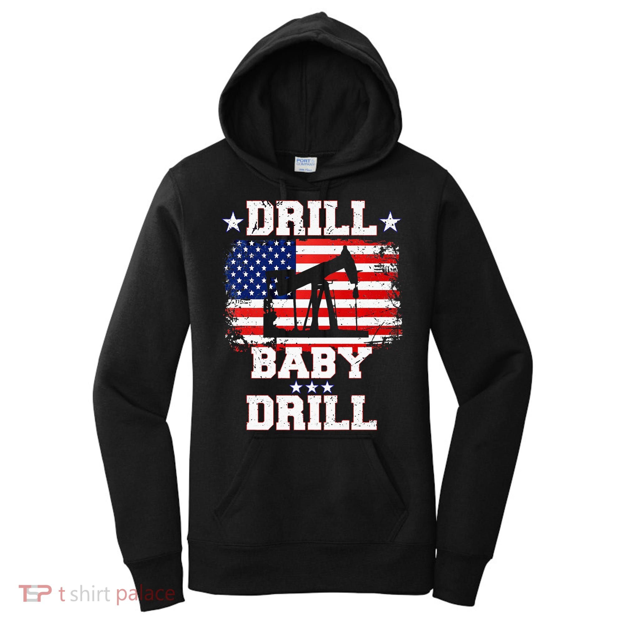 Drill Baby Drill American Flag Oilrig Oilfield Women's Hoodie