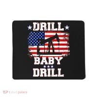 Drill Baby Drill American Flag Oilrig Oilfield Mousepad thumb 0