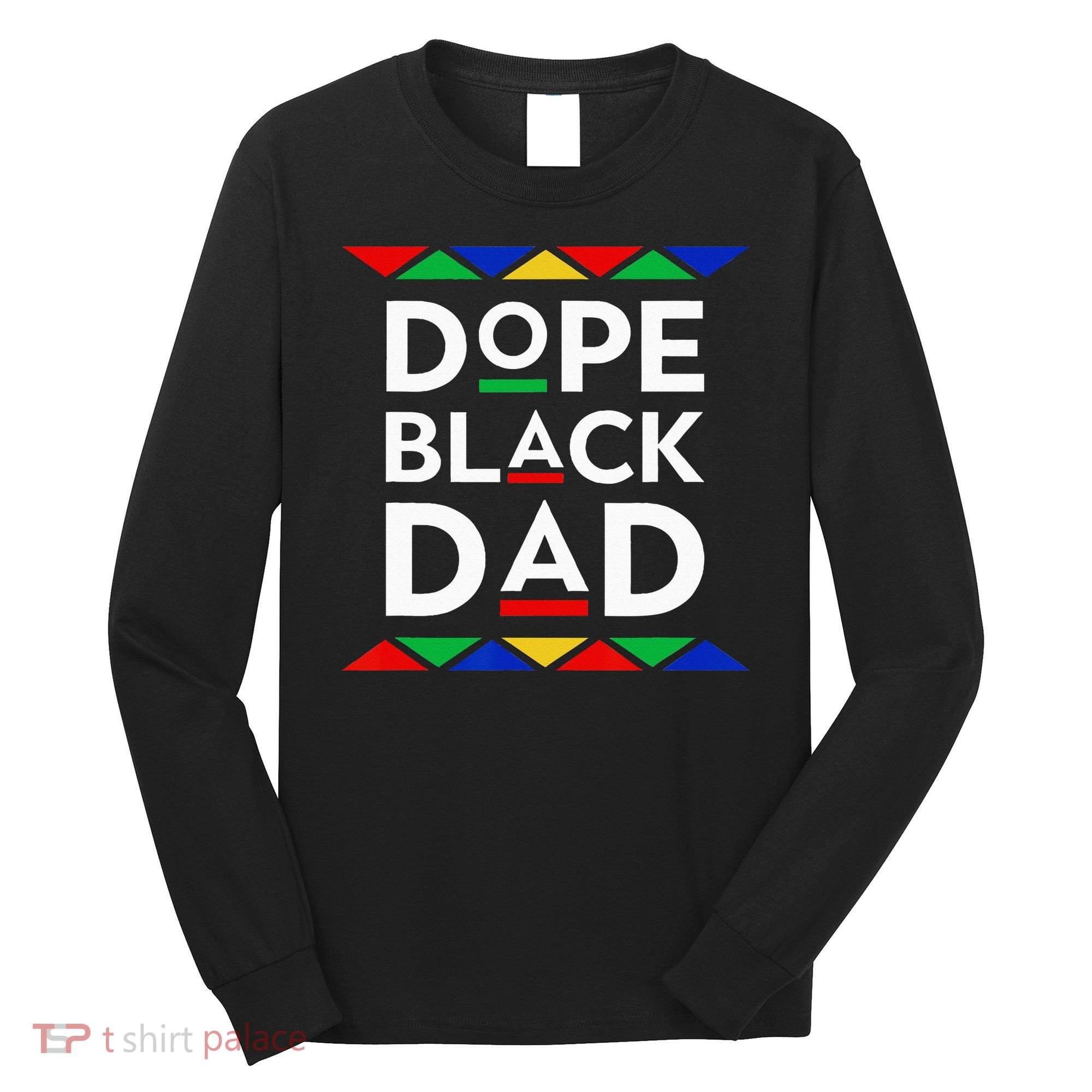 Dope Black Dad Cool Father's Day Gift African American Pride Long Sleeve Shirt