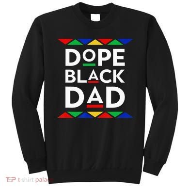 Dope Black Dad Cool Father's Day Gift African American Pride Sweatshirt