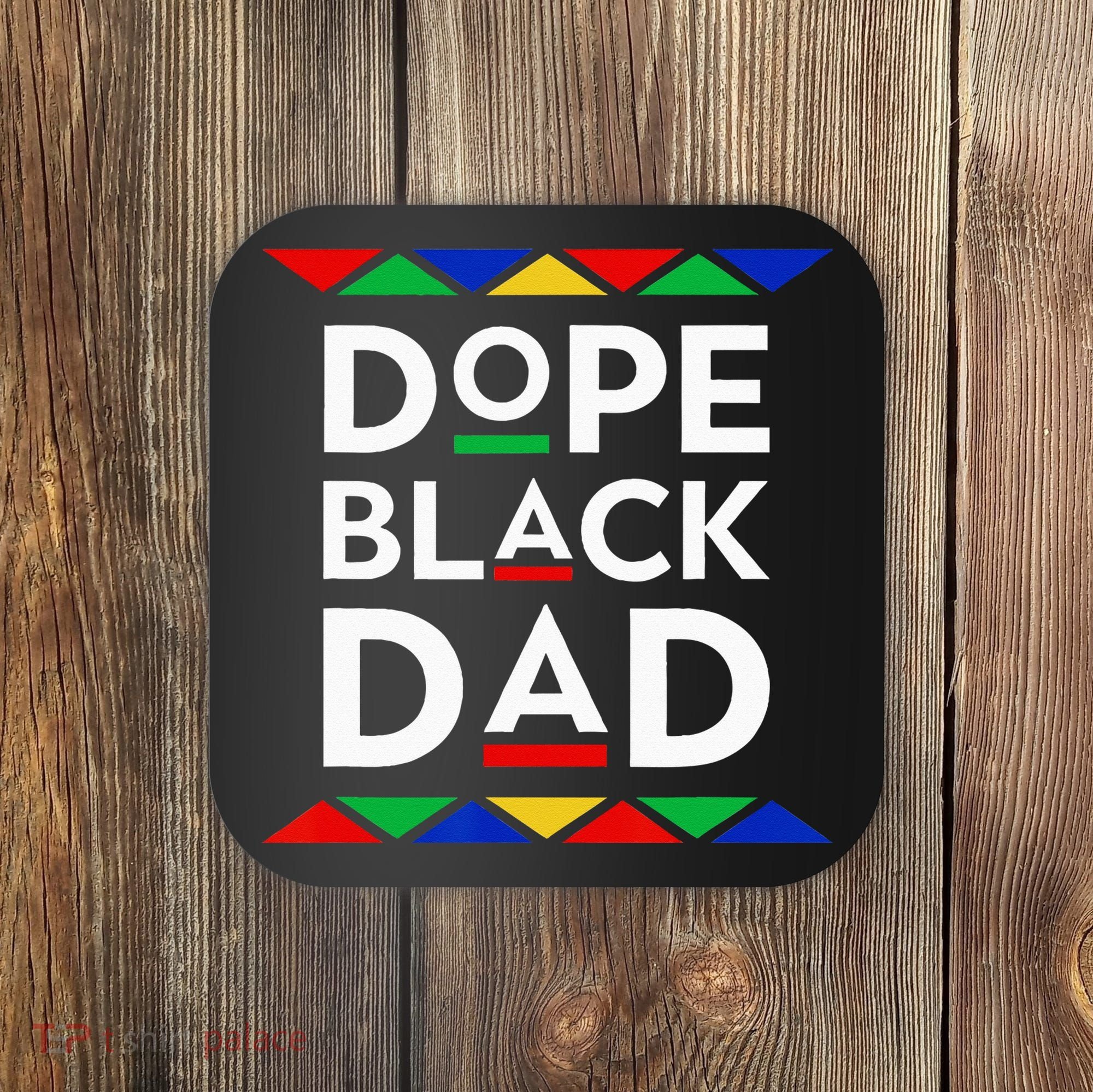 Dope Black Dad Cool Father's Day Gift African American Pride Coaster