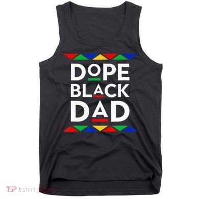 Dope Black Dad Cool Father's Day Gift African American Pride Tank Top
