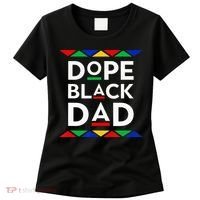 Dope Black Dad Cool Father's Day Gift African American Pride Women's T-Shirt thumb 0