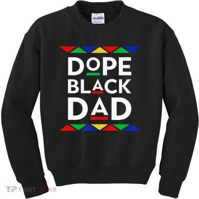 Dope Black Dad Cool Father's Day Gift African American Pride Kids Sweatshirt