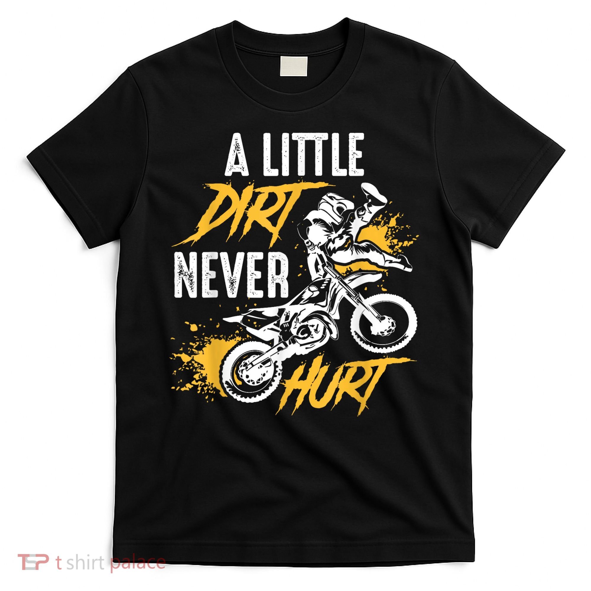 Dirt Bike Dirt Never Hurt Motocross T-Shirt