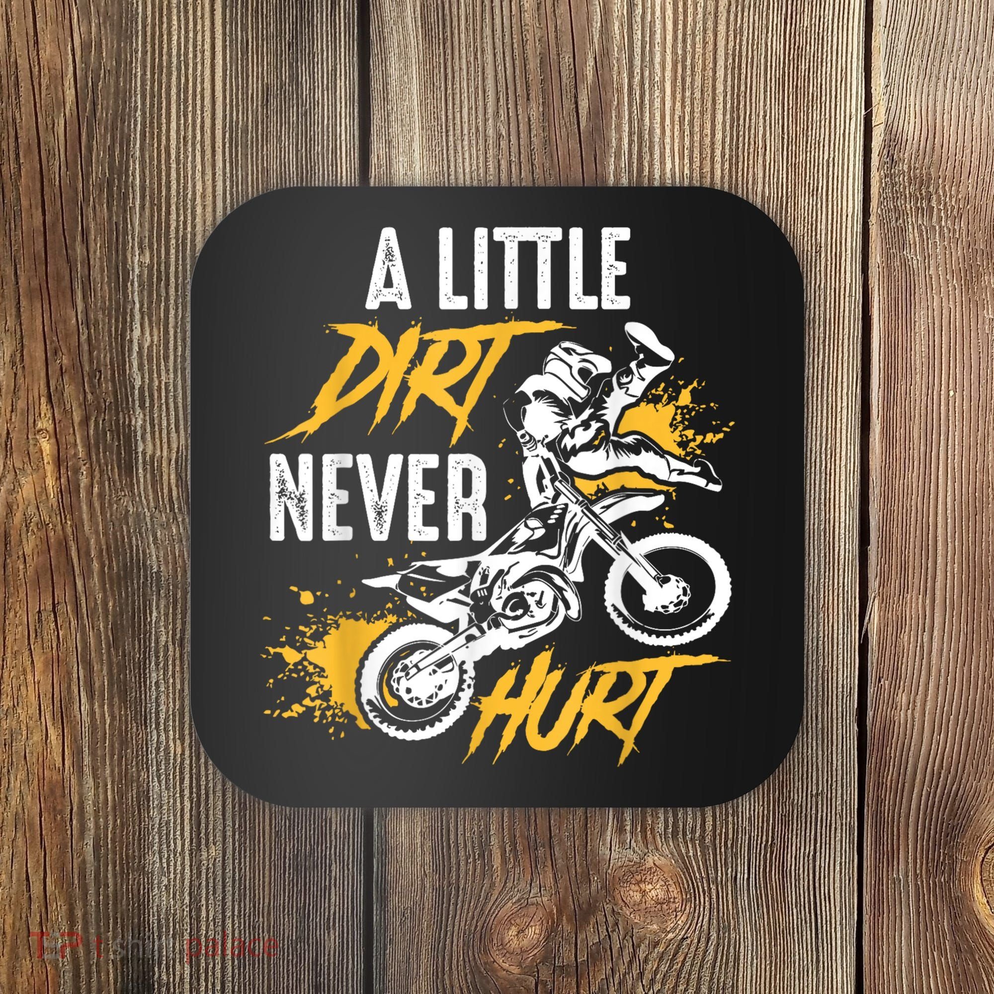 Dirt Bike Dirt Never Hurt Motocross Coaster