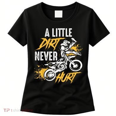 Dirt Bike Dirt Never Hurt Motocross Women's T-Shirt