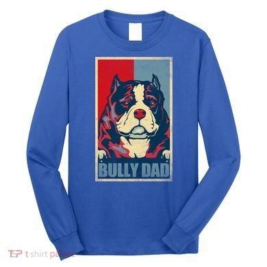 Dog Bully Dad Vintage American Bully Dad Great Gift Long Sleeve Shirt