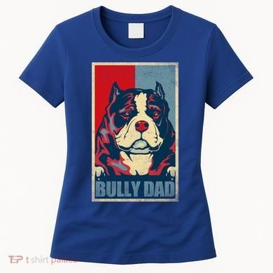 Dog Bully Dad Vintage American Bully Dad Great Gift Women's T-Shirt