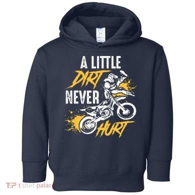 Dirt Bike Dirt Never Hurt Motocross Toddler Hoodie