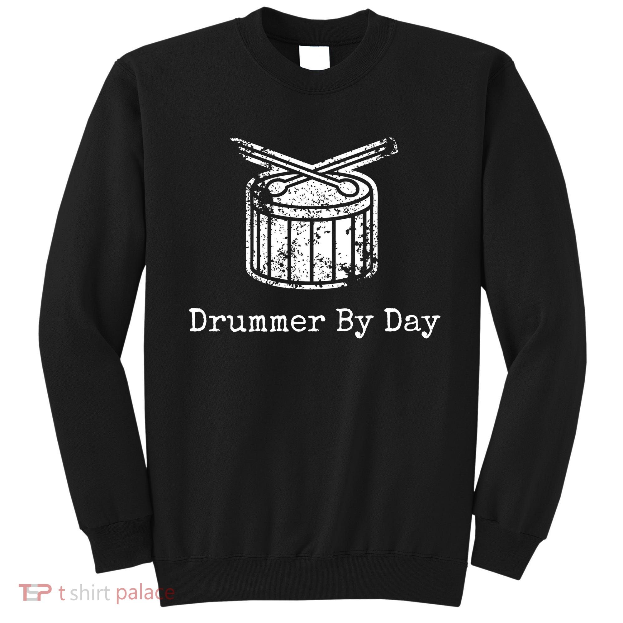 Drummer By Day Sweatshirt