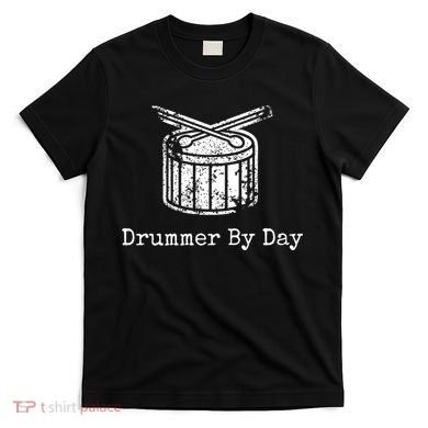 Drummer By Day T-Shirt