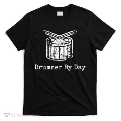 Drummer By Day T-Shirt