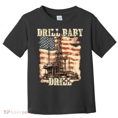 Drill Baby Drill American Flag Design Toddler T-Shirt