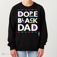 Dope Black Dad Gift Black History Gift Dope Black Father Great Gift Women's Sweatshirt thumb 0