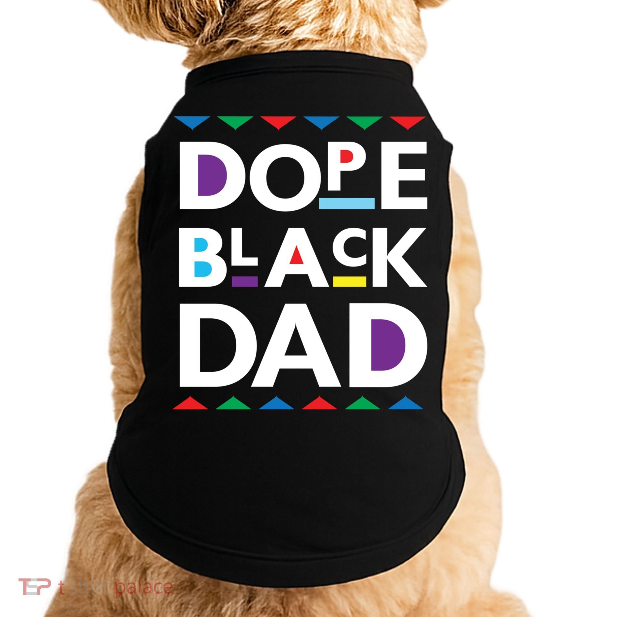 Dope Black Dad Gift Black History Gift Dope Black Father Great Gift Doggie Tank