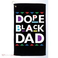 Dope Black Dad Gift Black History Gift Dope Black Father Great Gift Golf Towel thumb 0