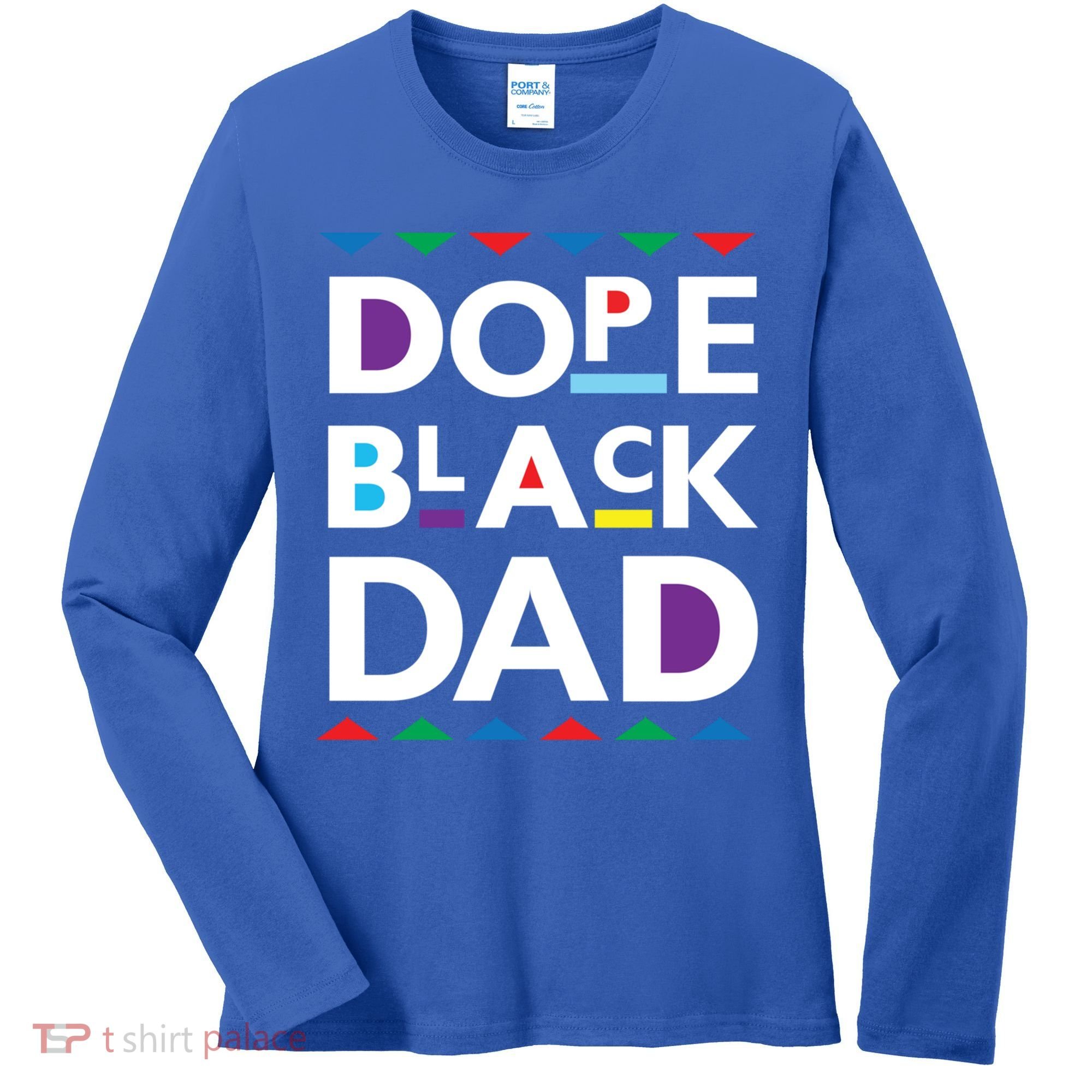 Dope Black Dad Gift Black History Gift Dope Black Father Great Gift Women's Long Sleeve Shirt