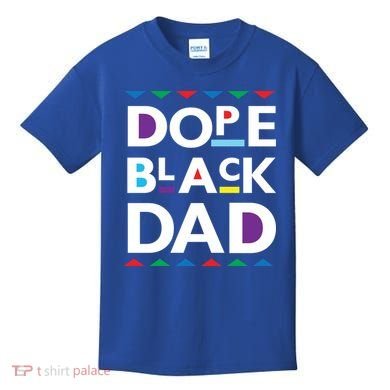 Dope Black Dad Gift Black History Gift Dope Black Father Great Gift Kids T-Shirt