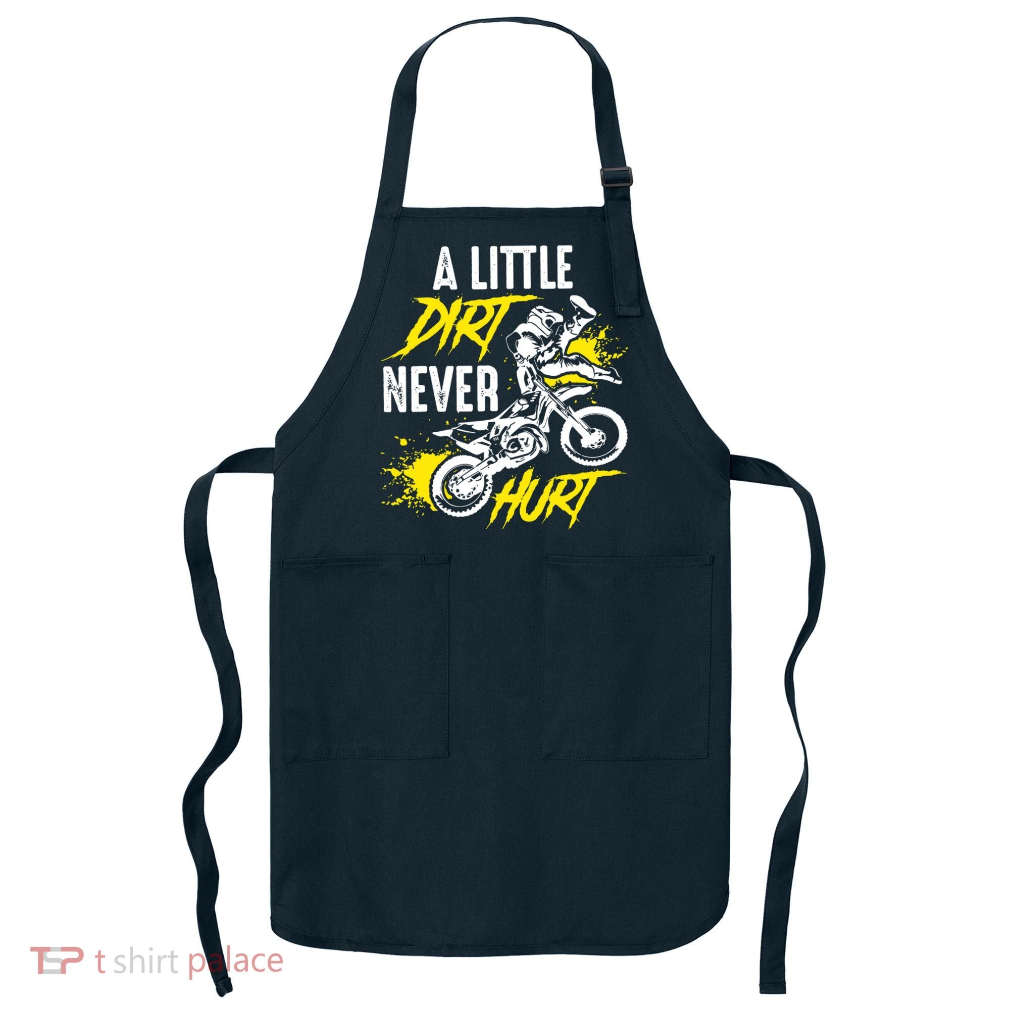 Dirt Bike Dirt Never Hurt Motocross Apron