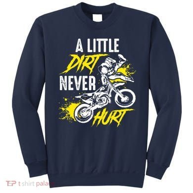 Dirt Bike Dirt Never Hurt Motocross Sweatshirt