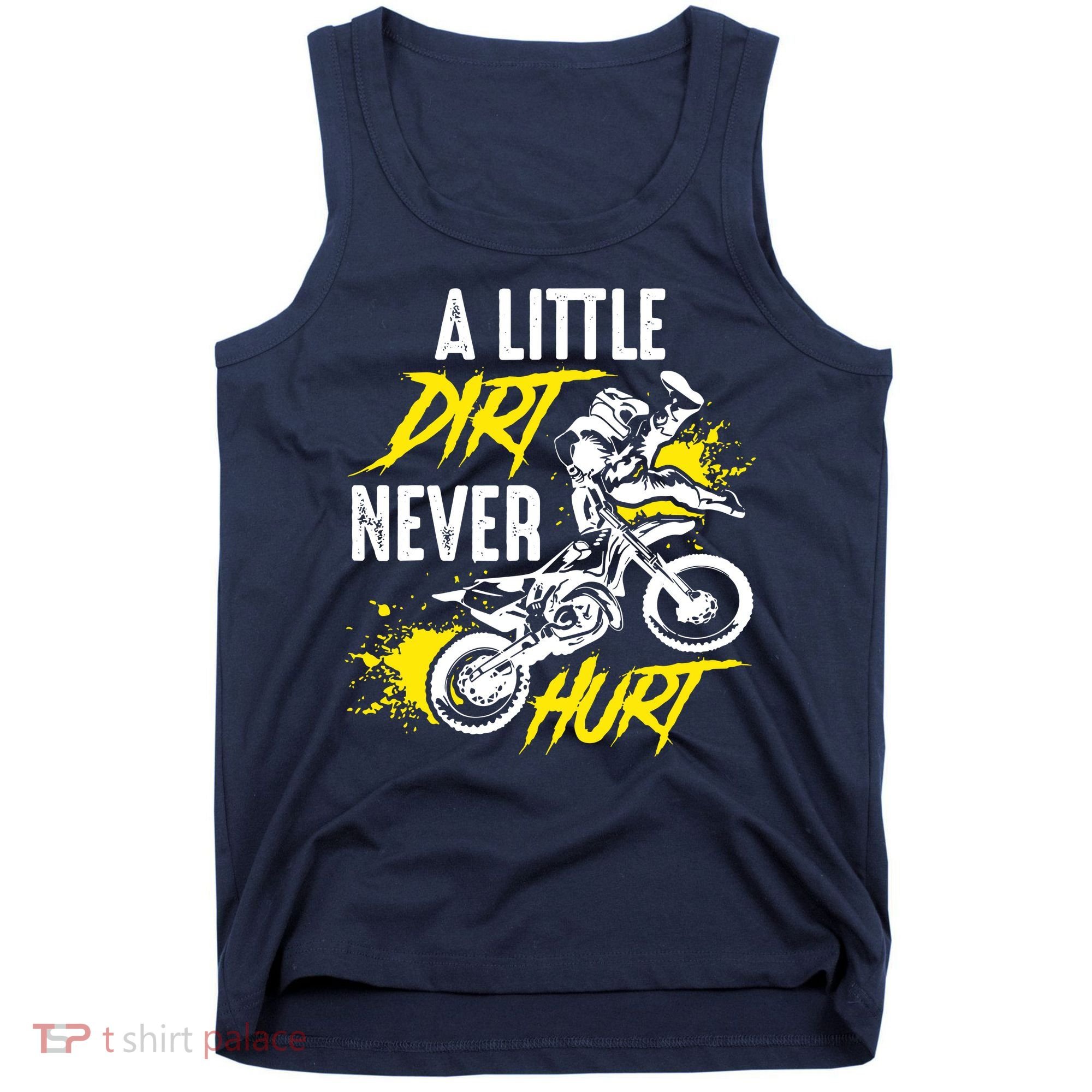 Dirt Bike Dirt Never Hurt Motocross Tank Top