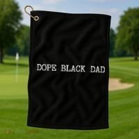 Dope Black Dad Black Fathers Matter For Dads Daddy Pops Gift Golf Towel thumb 1