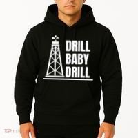 Drill Baby Drill Gas Oil Rig Funny Quote Hoodie thumb 2