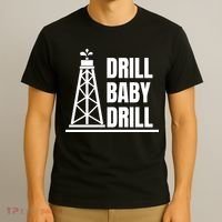 Drill Baby Drill Gas Oil Rig Funny Quote T-Shirt thumb 3
