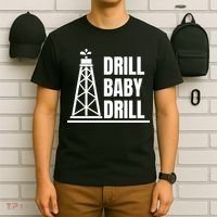 Drill Baby Drill Gas Oil Rig Funny Quote T-Shirt thumb 6