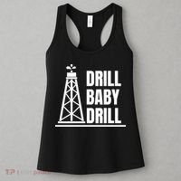 Drill Baby Drill Gas Oil Rig Funny Quote Women's Tank Top thumb 3