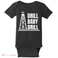Drill Baby Drill Gas Oil Rig Funny Quote Baby Bodysuit thumb 0