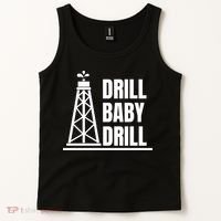 Drill Baby Drill Gas Oil Rig Funny Quote Tank Top thumb 2