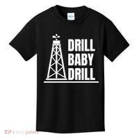 Drill Baby Drill Gas Oil Rig Funny Quote Kids T-Shirt thumb 0