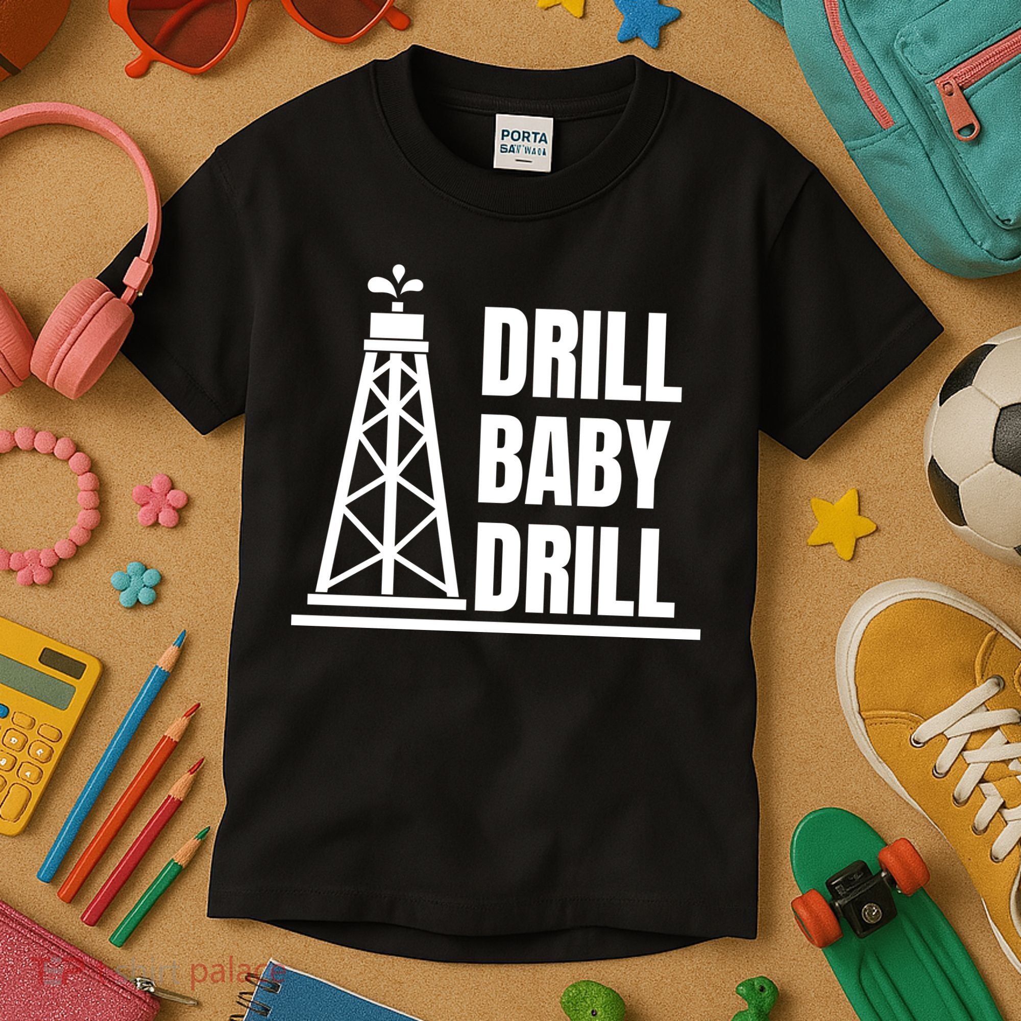 Drill Baby Drill Gas Oil Rig Funny Quote Kids T-Shirt