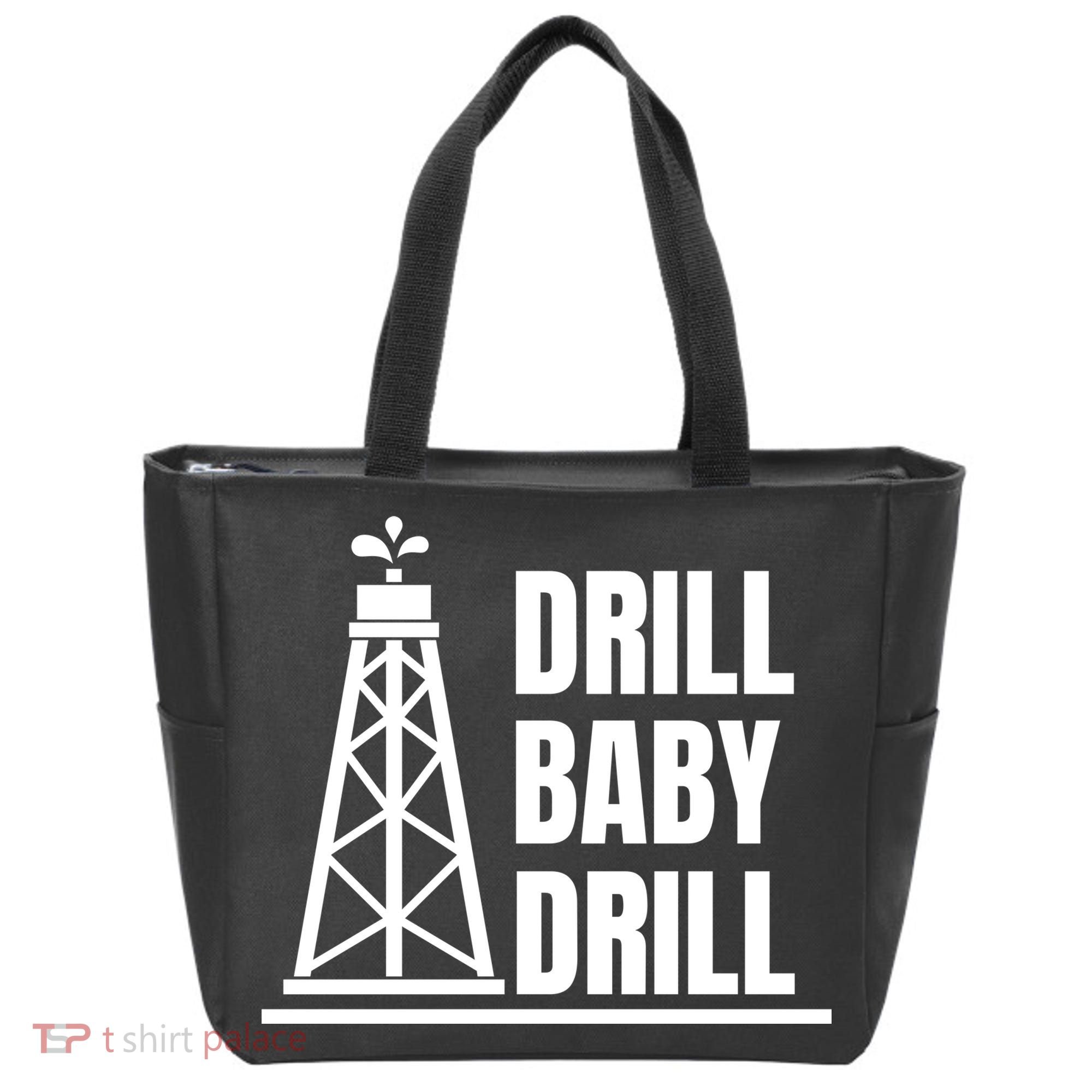 Drill Baby Drill Gas Oil Rig Funny Quote Tote Bag
