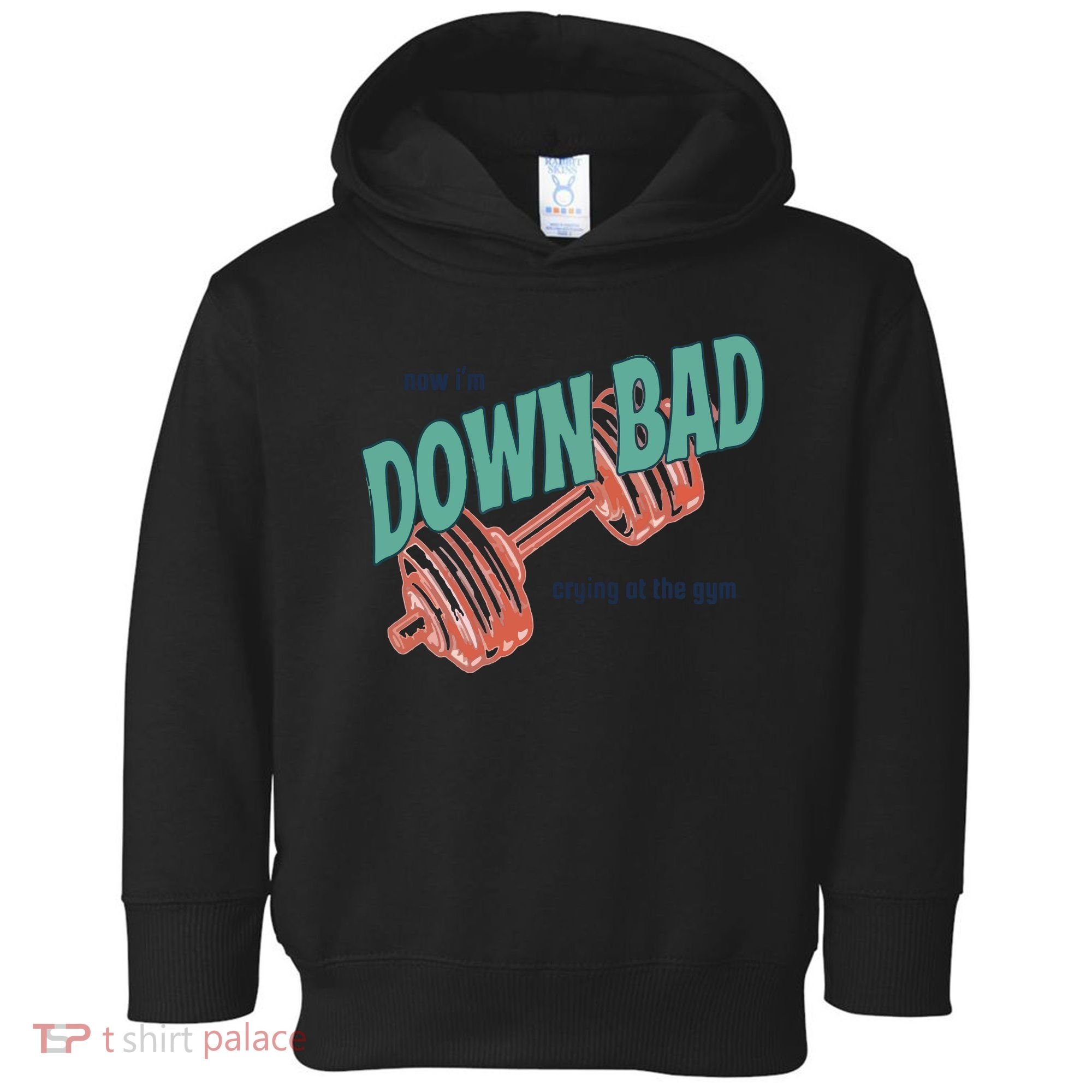 Down Bad Funny Crying At The Gym Toddler Hoodie