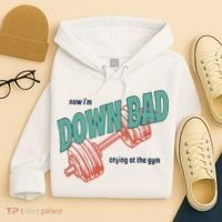Down Bad Funny Crying At The Gym Hoodie thumb 4