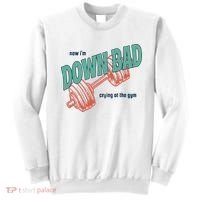 Down Bad Funny Crying At The Gym Sweatshirt thumb 0