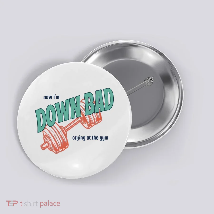 Down Bad Funny Crying At The Gym Button