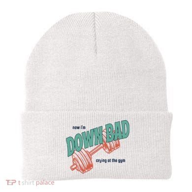 Down Bad Funny Crying At The Gym Beanie
