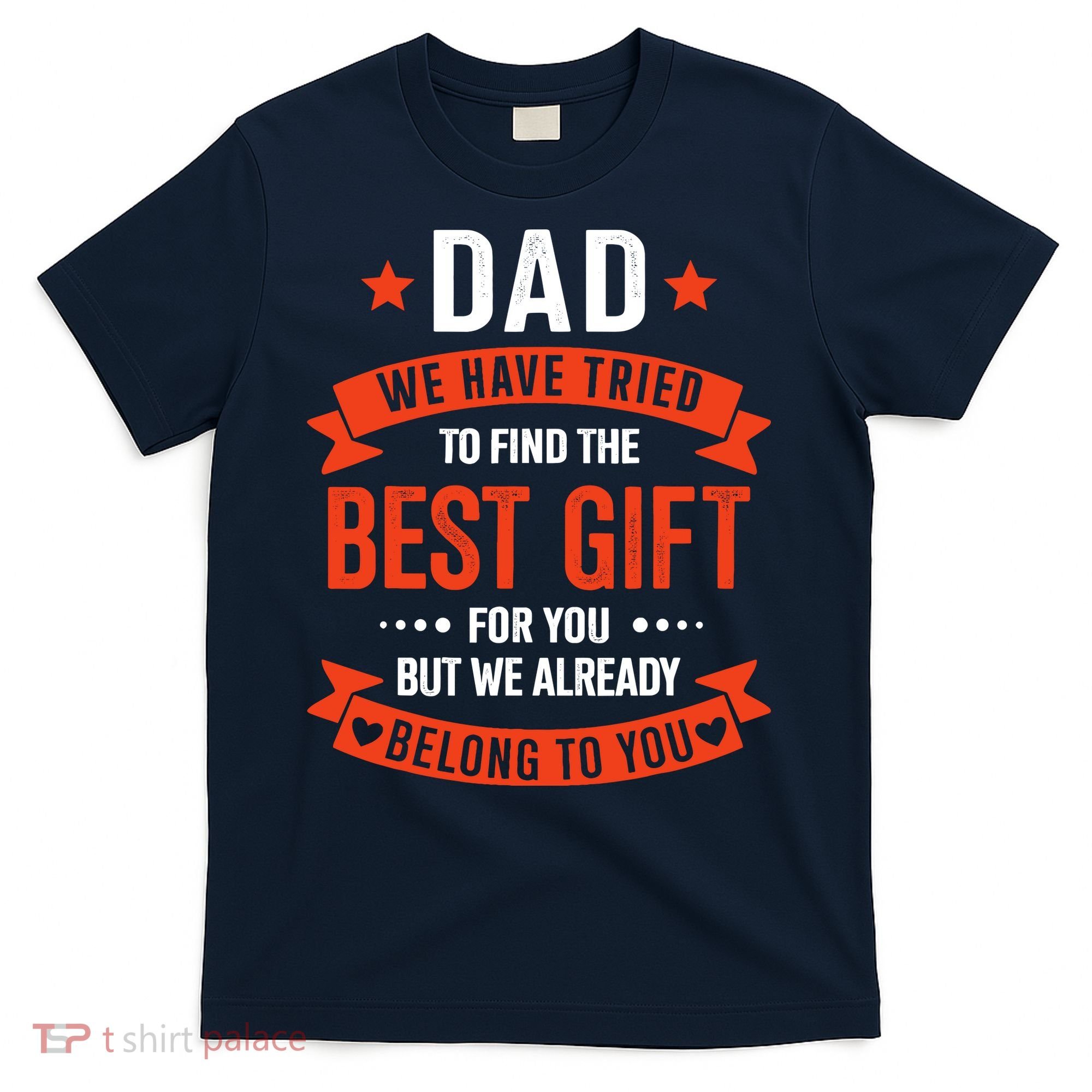 Dad Best Gift For Fathers Day Christmas Birthday T-Shirt