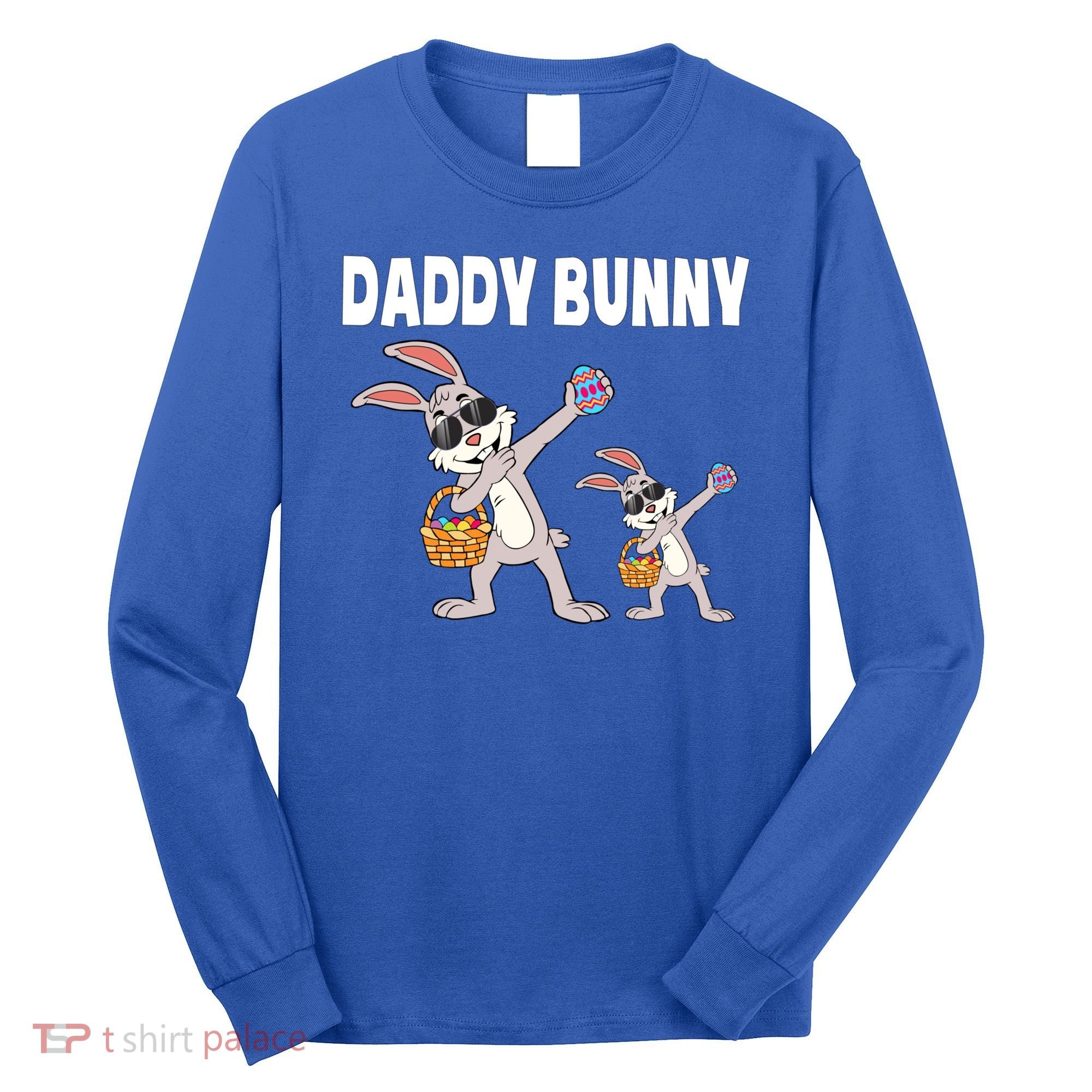 Daddy Bunny Gift Cute Matching Family Dad Easter Gift Long Sleeve Shirt