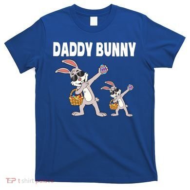 Daddy Bunny Gift Cute Matching Family Dad Easter Gift T-Shirt