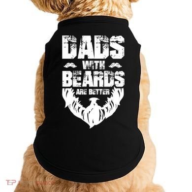 Dad Beard Gift Dads With Beards Are Better Gift For Dad Cool Gift Doggie Tank