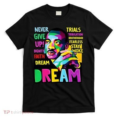 Dream Black History Month Martin Luther King Day T-Shirt