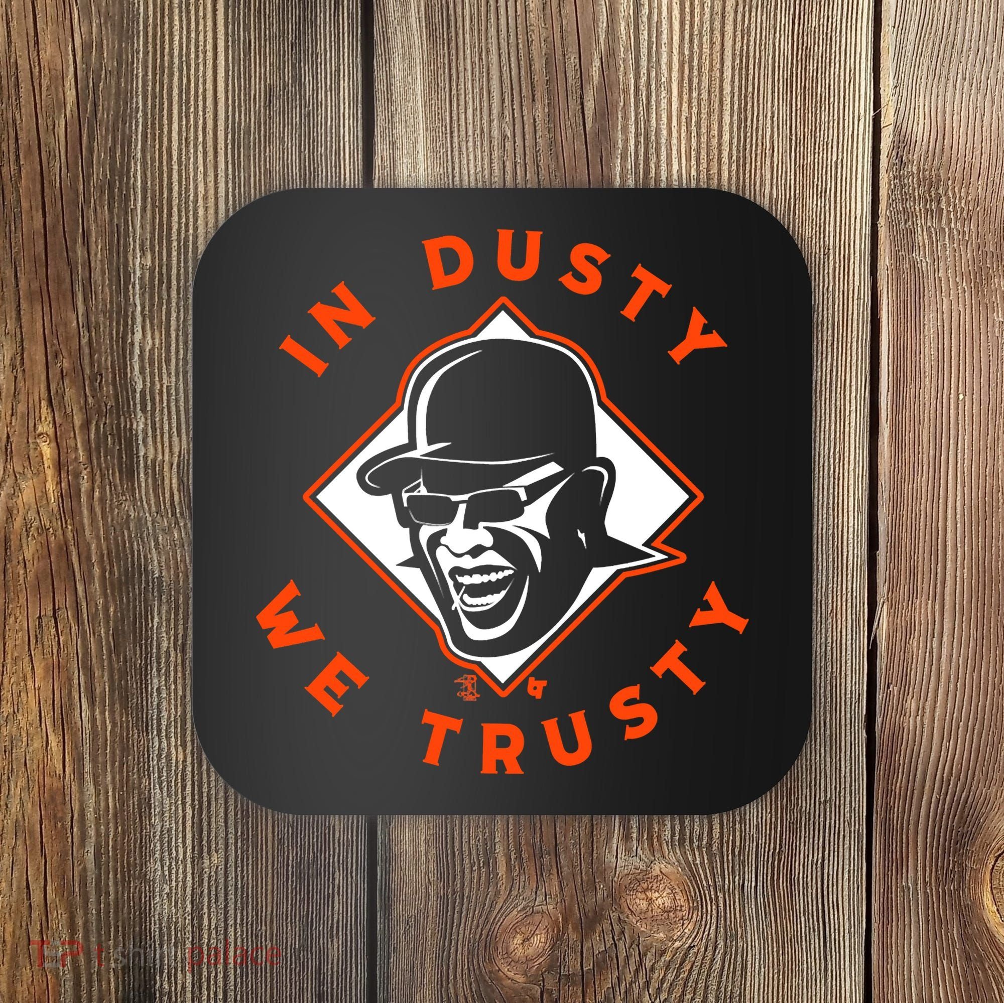 Dusty Baker - In Dusty We Trusty - Houston Baseball Coaster