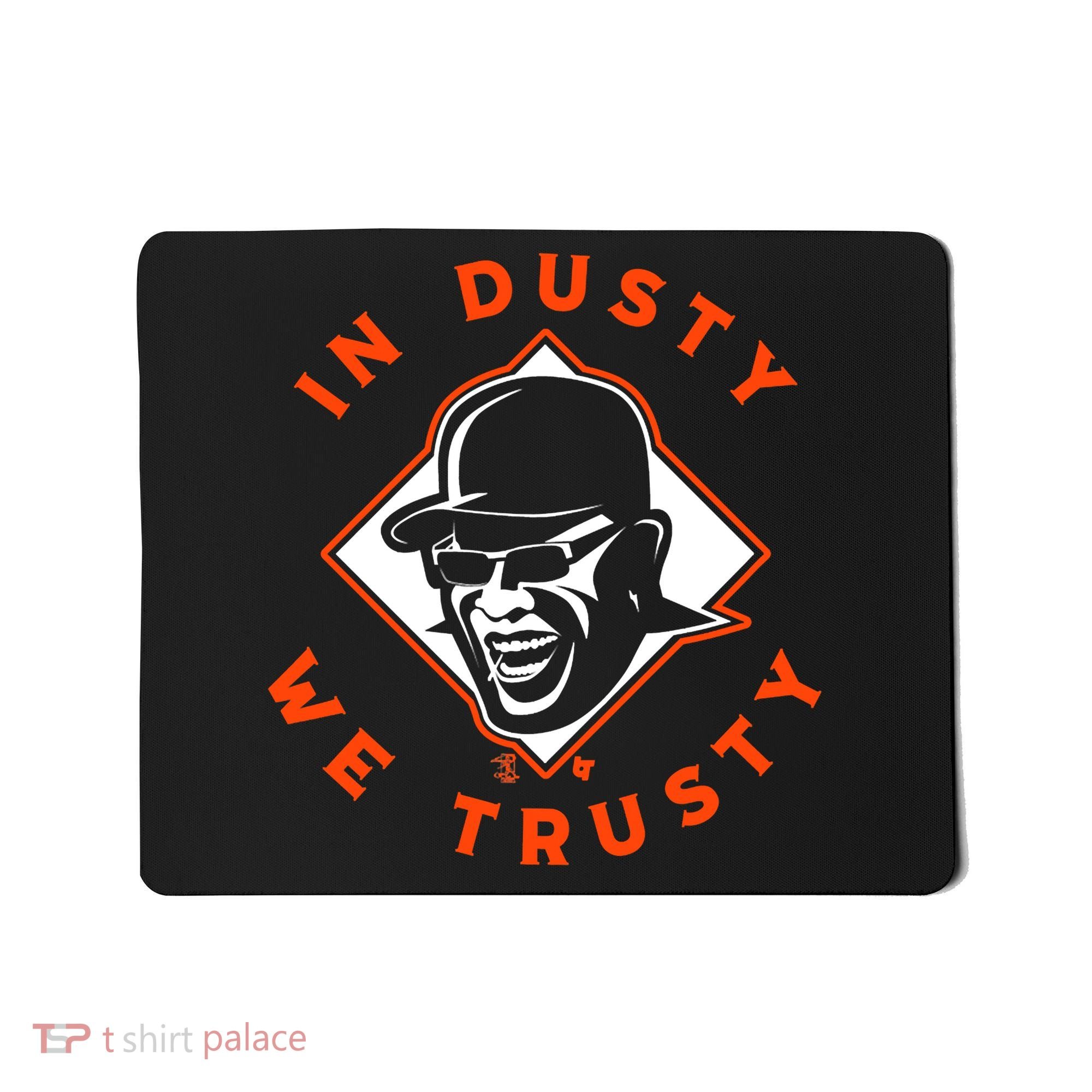 Dusty Baker - In Dusty We Trusty - Houston Baseball Mousepad