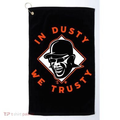 Dusty Baker - In Dusty We Trusty - Houston Baseball Golf Towel